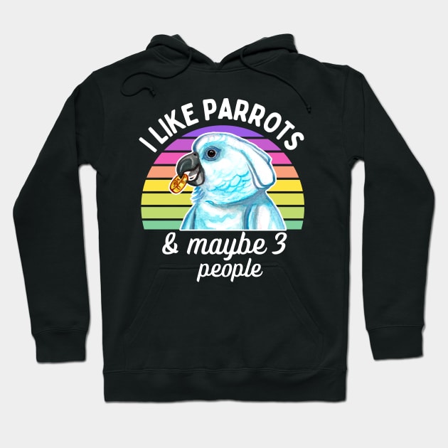 I Like Cockatoo Parrots and Maybe 3 People Hoodie by IvyLilyArt